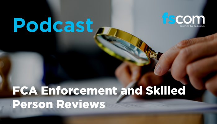 FCA Enforcement and Skilled Person Reviews