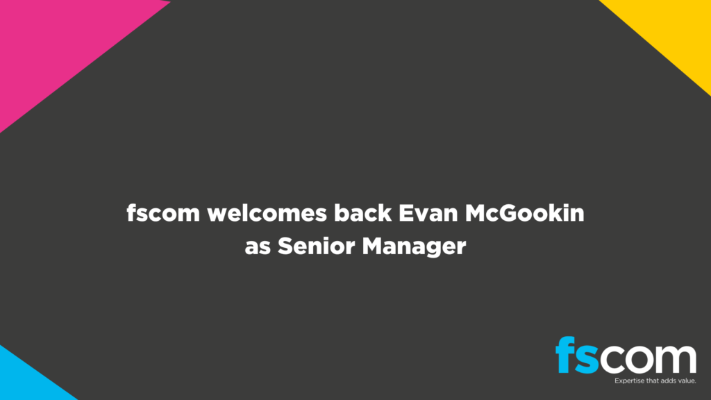 fscom welcomes back Evan McGookin as Senior Manager