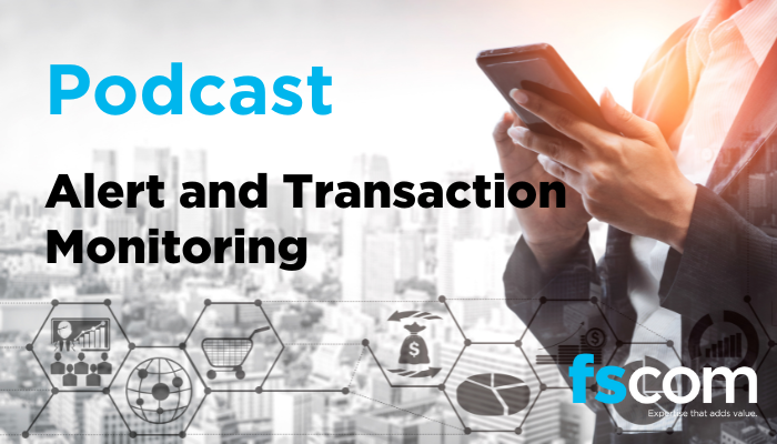 Alert and Transaction Monitoring podcast