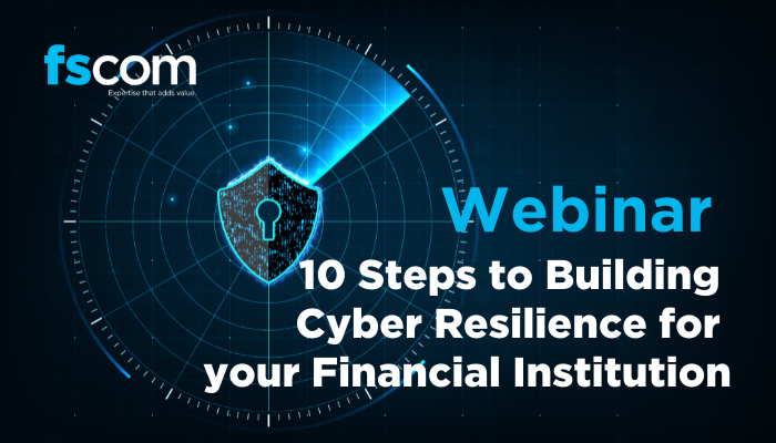 10 Steps to Building Cyber Resilience for your Financial Institution Webinar (1)