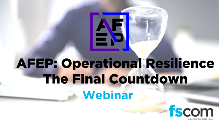 AFEP Operational Resilience- The Final Countdown (1)