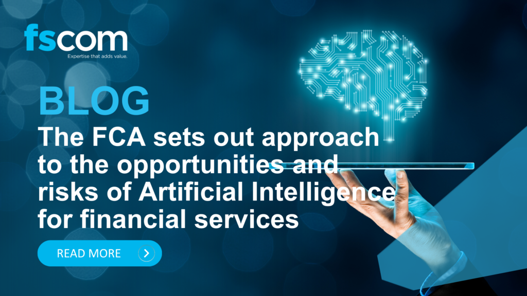 blog The FCA sets out approach to the opportunities and risks of Artificial Intelligence for financial services